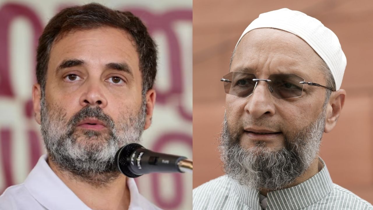Rahul Gandhi and Asaduddin Owaisi.