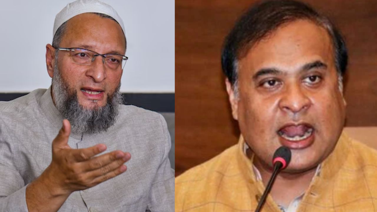 Asaduddin Owaisi and Himanta Biswa Sarma.