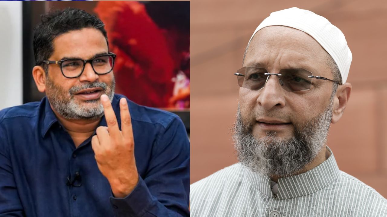 Prashant Kishor and Asaduddin Owaisi.